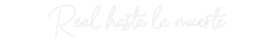 Neon personalizado: Real hasta la...