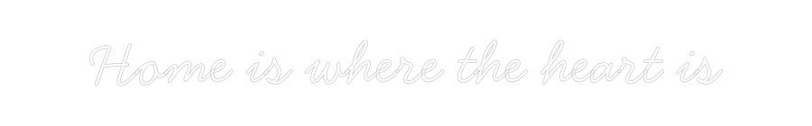 Neon personalizado: Home is where...