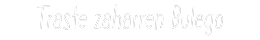 Neon personalizado: Traste zaharr...