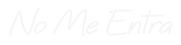 Neon personalizado: No Me Entra