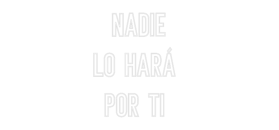 Neon personalizado: NADIE
LO HAR...