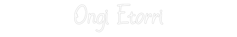 Neon personalizado: Ongi Etorri