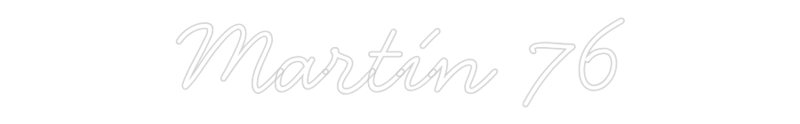 Neon personalizado: Martín 76