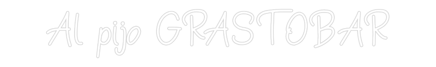 Neon personalizado: Al pijo GRAST...