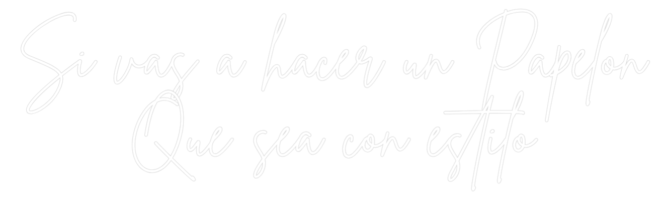 Neon personalizado: Si vas a hace...