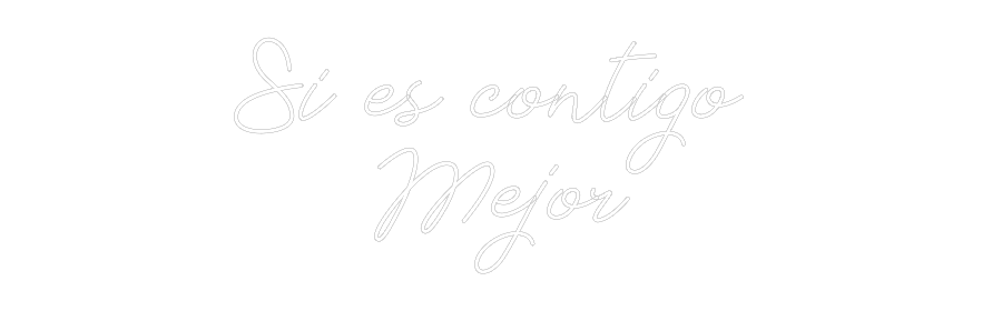 Neon personalizado: Si es contigo...