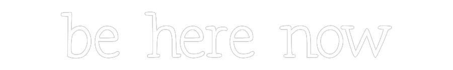 Neon personalizado: be here now