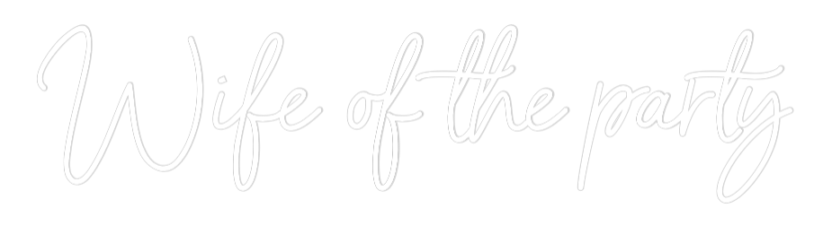Neon personalizado: Wife of the p...