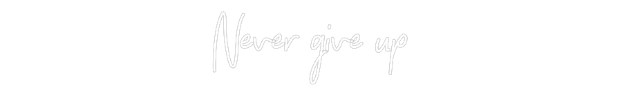 Neon personalizado: Never give up