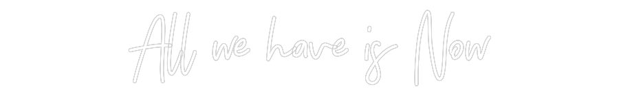 Neon personalizado: All we have i...