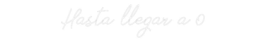 Neon personalizado: Hasta llegar ...