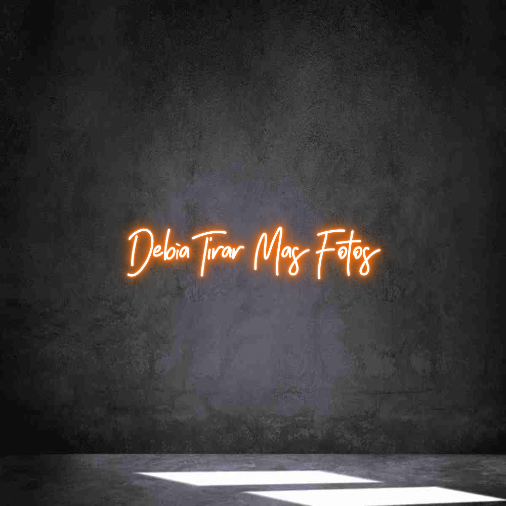 Neon personalizado: Debìa Tirar M...