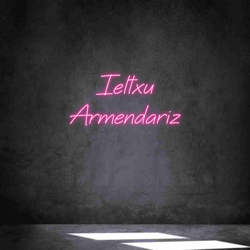 Neon personalizado: Ieltxu
Armen...