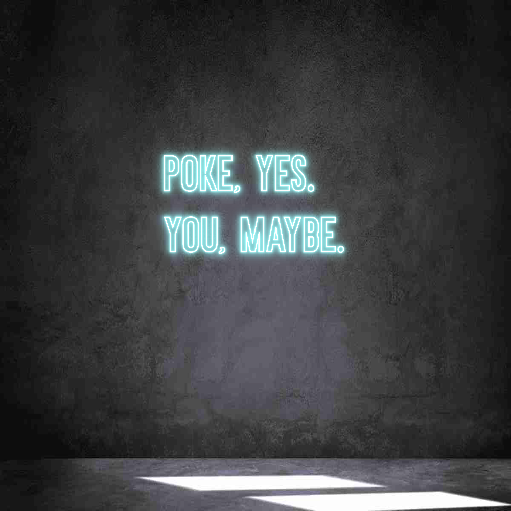 Neon personalizado: POKE, YES.
Y...