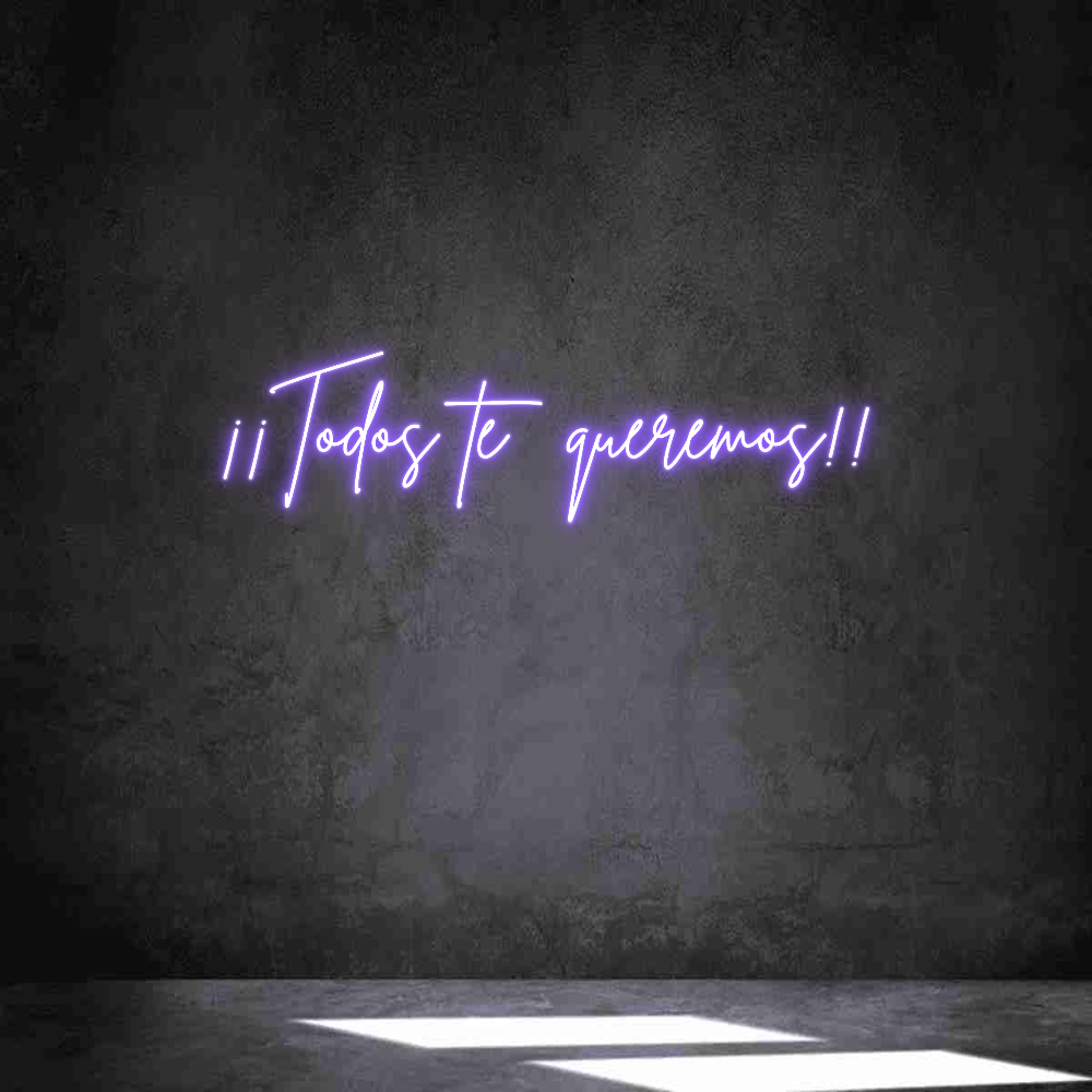 Neon personalizado: ¡¡Todos te qu...
