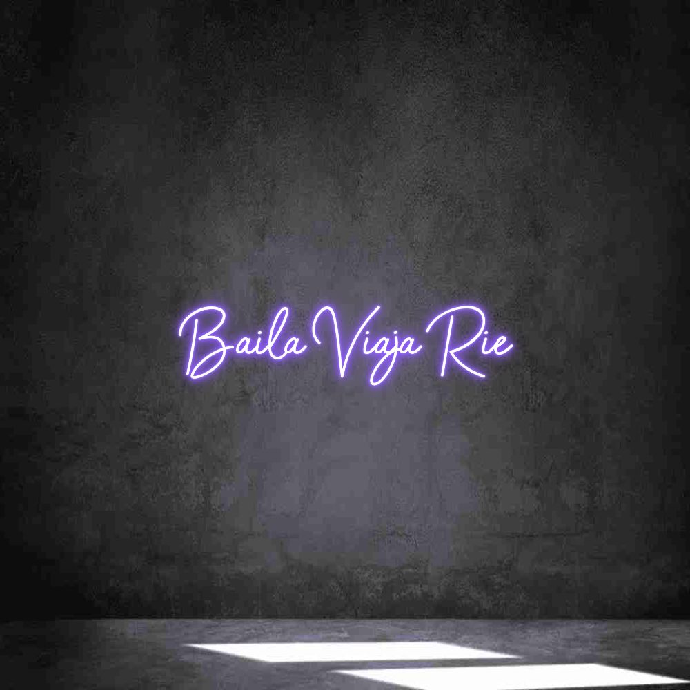 Neon personalizado: Baila Viaja Rie
