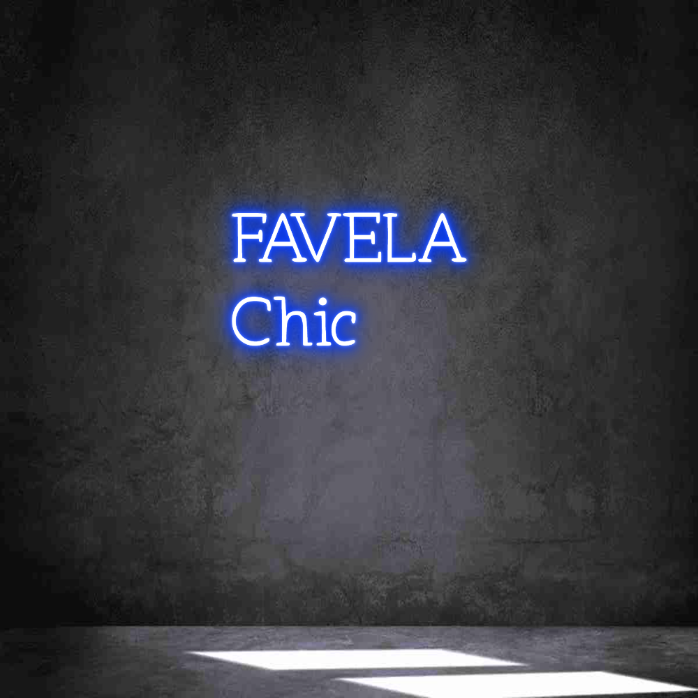 Neon personalizado: FAVELA
Chic