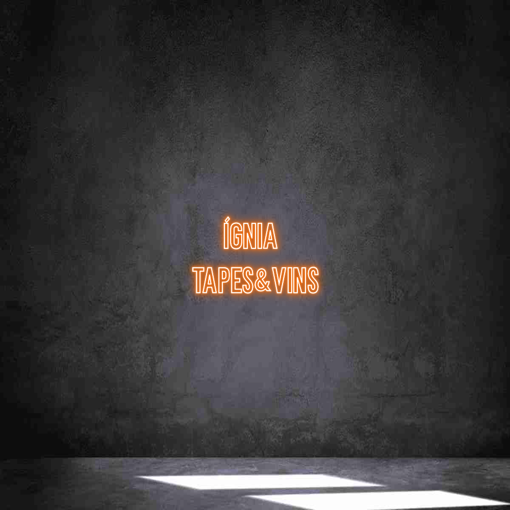 Neon personalizado: ÍGNIA
tapes...