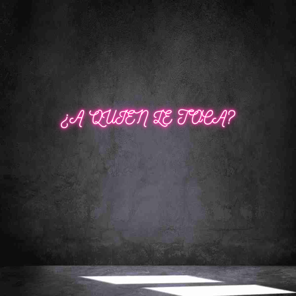 Neon personalizado: ¿A QUIEN LE T...