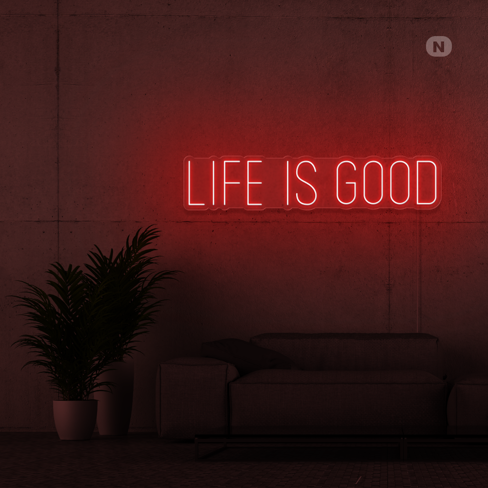 Cartel neon Life is good