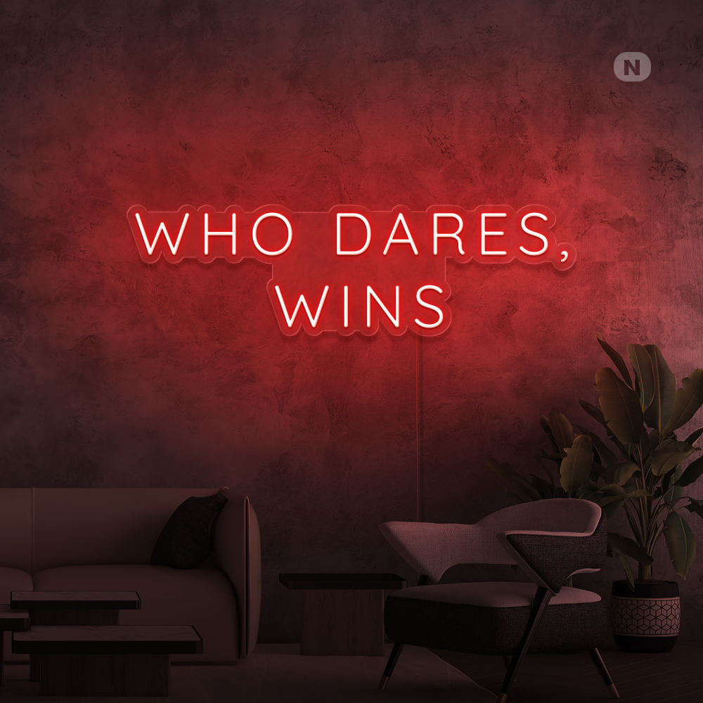 Cartel neon Who Dares, Wins
