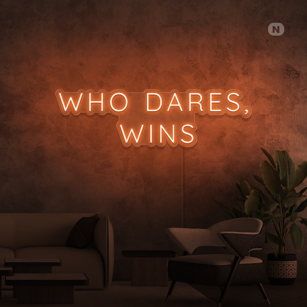 Cartel neon Who Dares, Wins