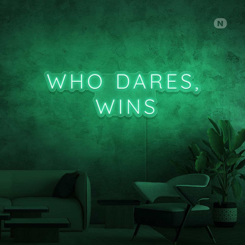 Cartel neon Who Dares, Wins