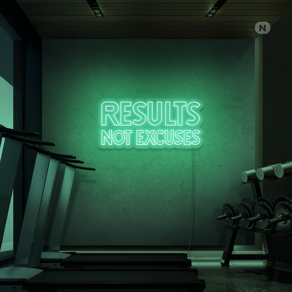 Cartel neon Results not excuses