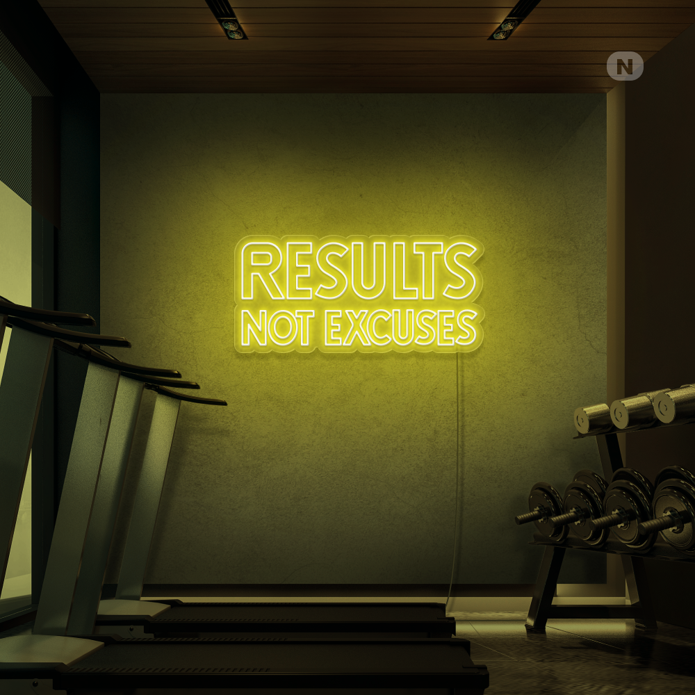 Cartel neon Results not excuses