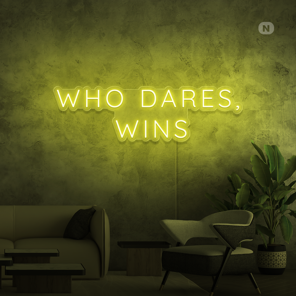 Cartel neon Who Dares, Wins