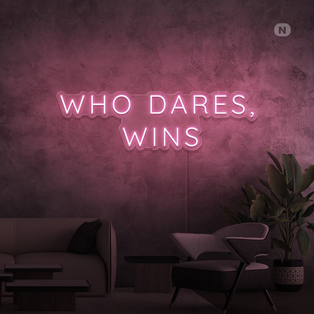 Cartel neon Who Dares, Wins