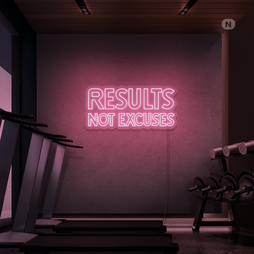 Cartel neon Results not excuses