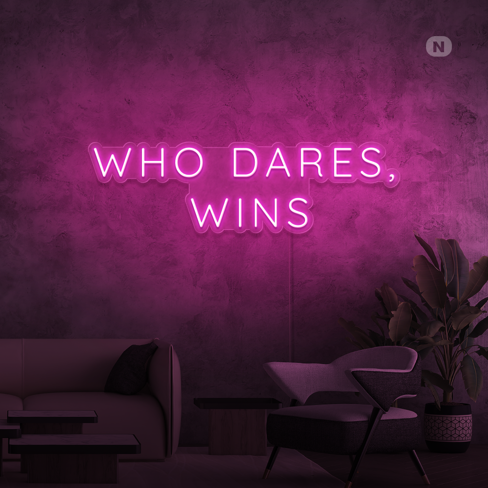 Cartel neon Who Dares, Wins