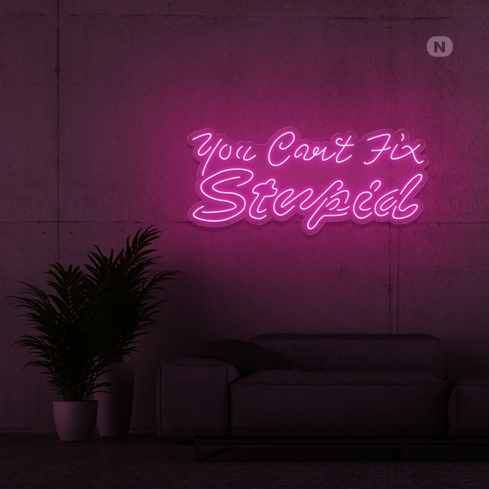 Cartel neon you can't fix stupid