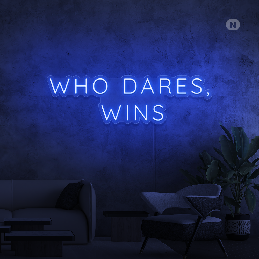 Cartel neon Who Dares, Wins