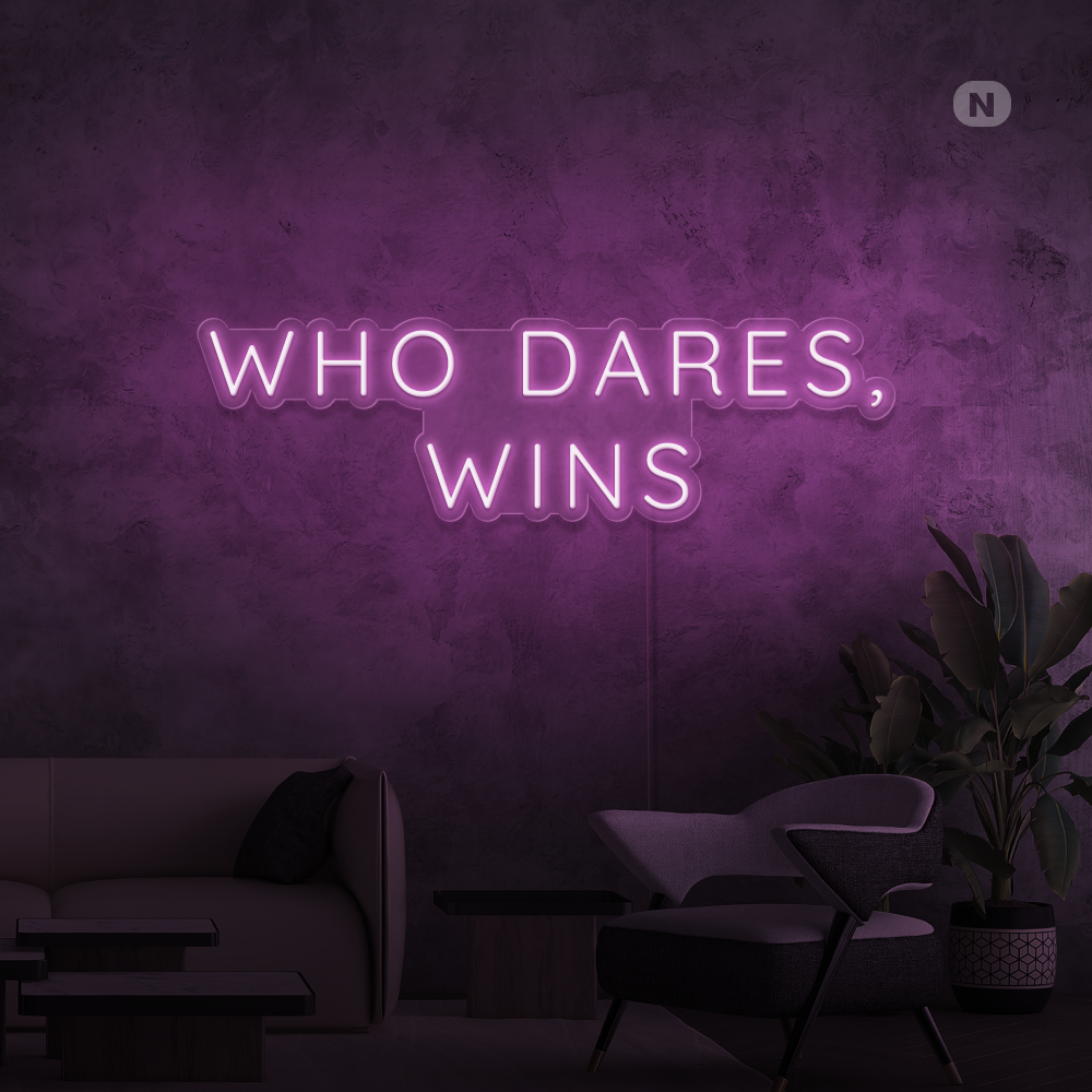 Cartel neon Who Dares, Wins