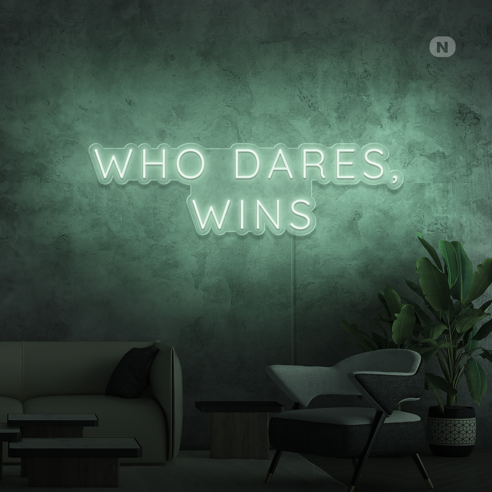 Cartel neon Who Dares, Wins