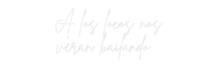 Neon personalizado: A los locos n...