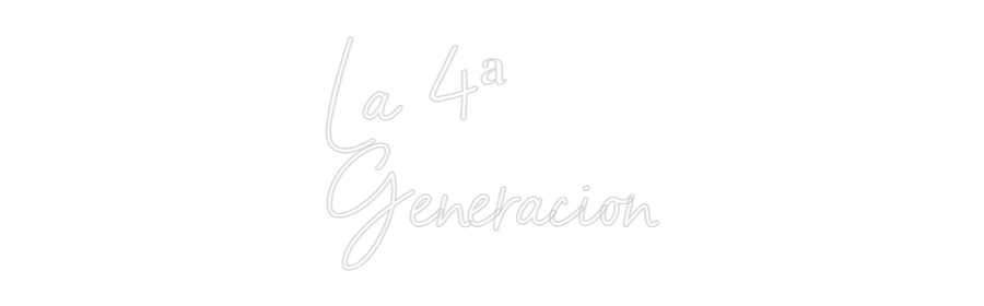 Neon personalizado: La 4ª
Genera...