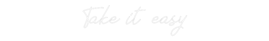 Neon personalizado: Take it easy