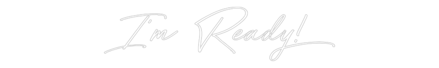 Neon personalizado: I'm Ready!