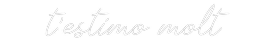 Neon personalizado: t'estimo molt