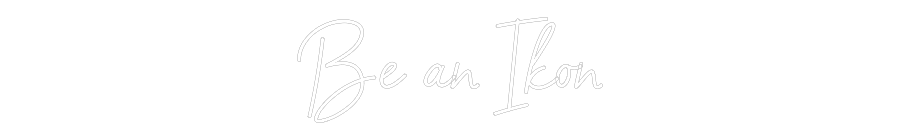 Neon personalizado: Be an Ikon