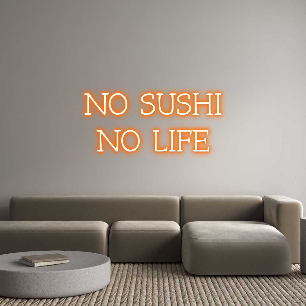 Neon personalizado: NO SUSHI
NO ...