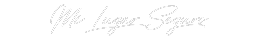 Neon personalizado: Mi Lugar Seguro