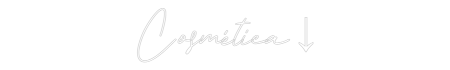 Neon personalizado: Cosmética ↓
