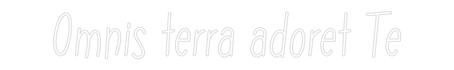 Neon personalizado: Omnis terra a...
