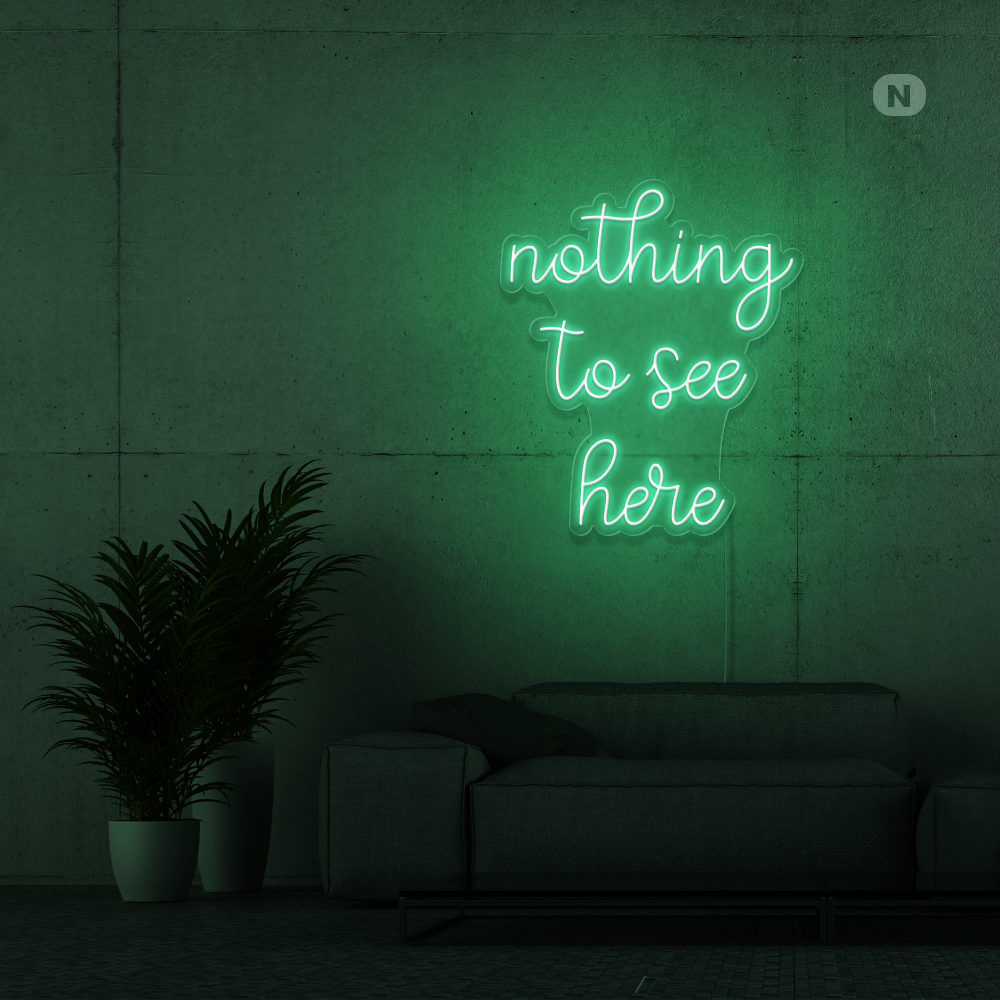 Cartel neon nothing to see here