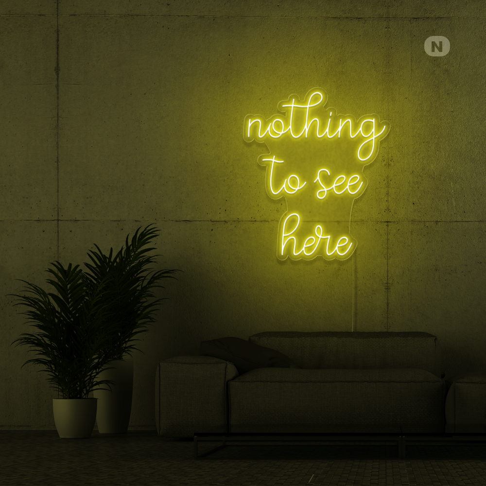 Cartel neon nothing to see here
