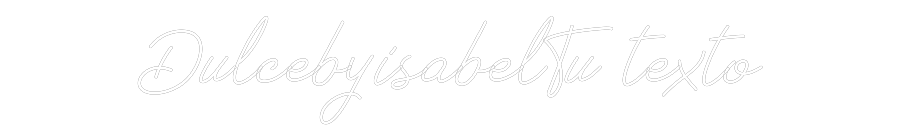 Neon personalizado: Dulcebyisabel...